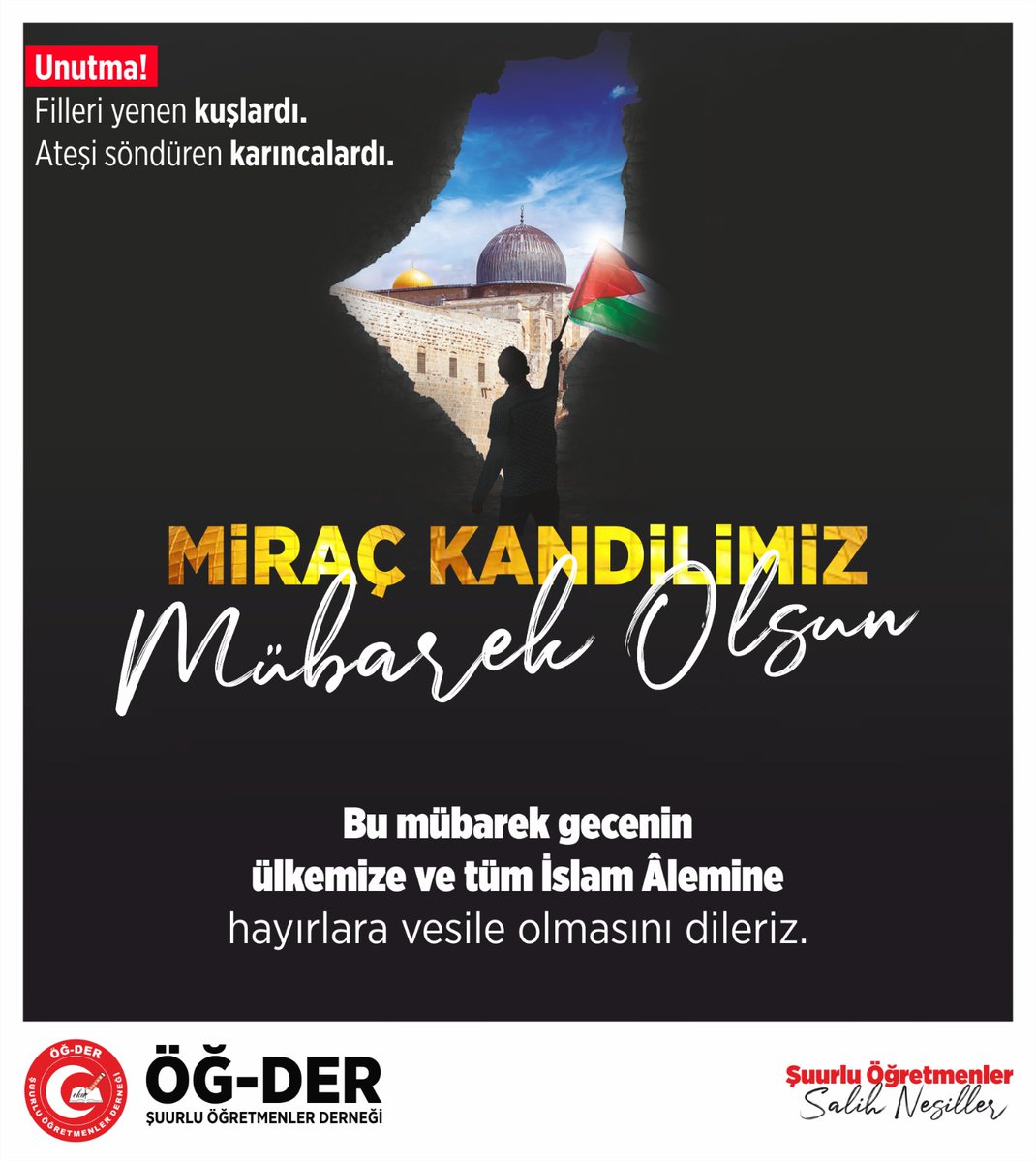 Unutma filleri yenen kuşlardı,
Ateşi söndüren karıncalardı.

#MiracKandilimiz  mübarek olsun.