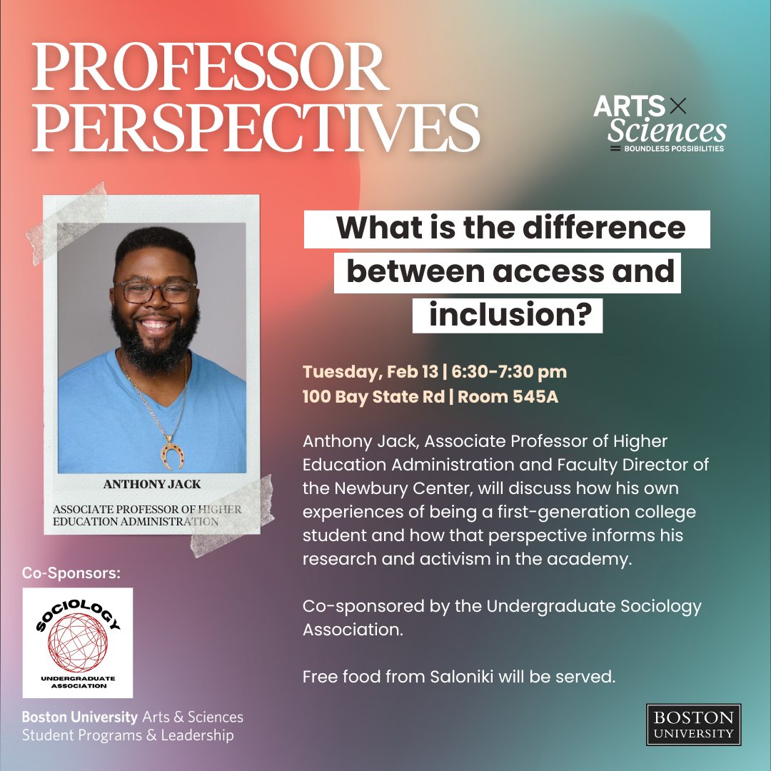 Join us for Professor Perspectives: What is the difference between access and inclusion? On Tuesday, February 13th from 6:30pm-7:30pm at 100 Bay State Rd, Room 545 with Anthony Jack, Associate Professor of Higher Education Administration and Faculty Director of the Newbury Center