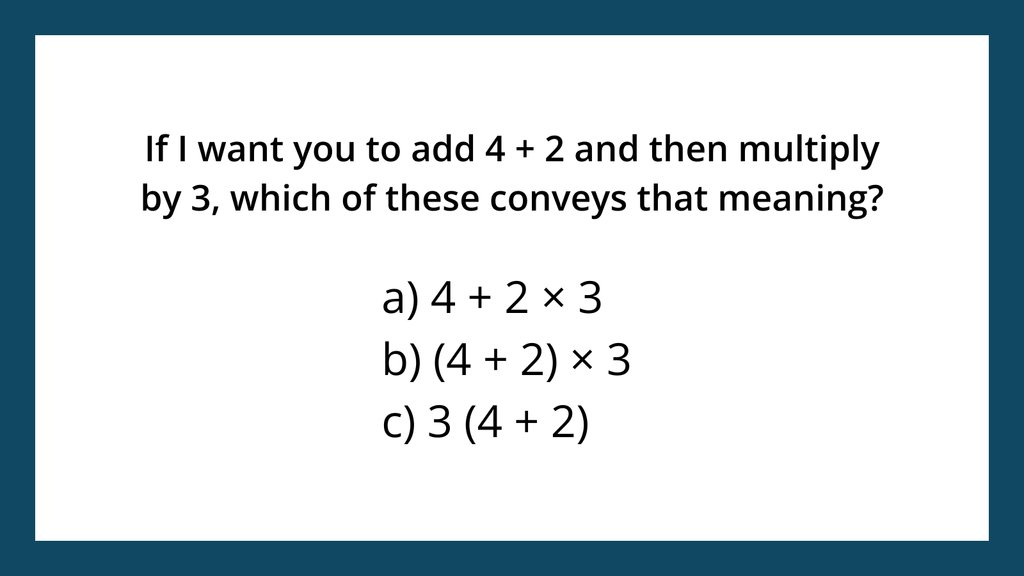 It's #TryThisTuesday Order of operations, PEMDAS or BODMAS, is all about communication. It's how we make sure in writing that we understand each other. #MathIsFigureOutAble #MathChat #MTBoS #ITeachMath #MathEd