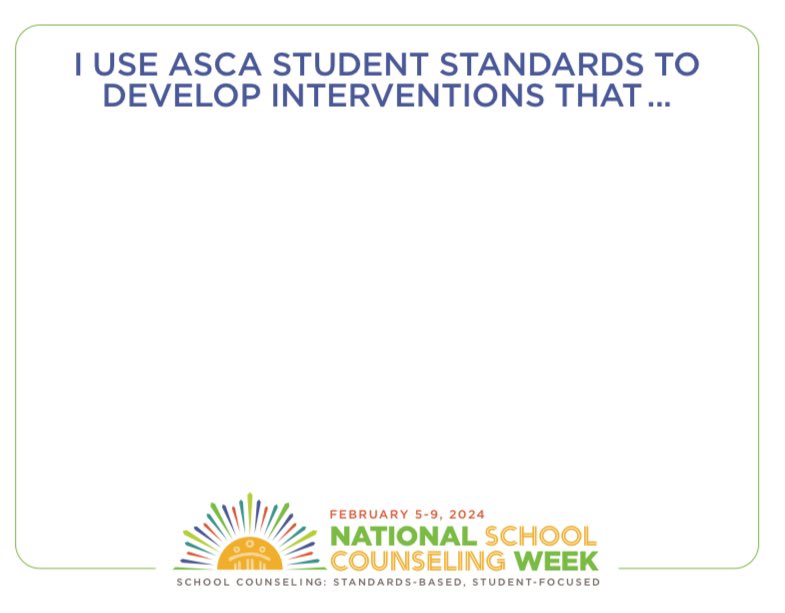 Day 2 of #NSCW24!! “I use ASCA student standards to develop interventions that…”