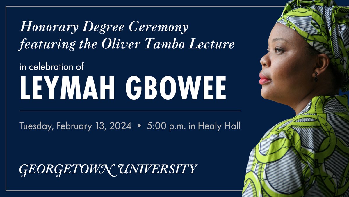 On February 13, join 2011 Nobel Peace Prize laureate and women’s rights advocate Leymah Gbowee for an honorary degree ceremony and Oliver Tambo Lecture on 'Peace is...' Learn more and RSVP here: georgetown.edu/event/honorary…