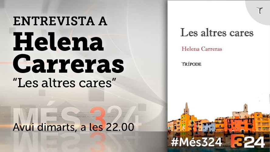 #Més324 22h. <a href="/324cat/">3catinfo</a> i reemissió TV3 <a href="/som3cat/">3Cat</a> amb <a href="/HelenaCarreras/">Helena Carreras</a> i Les altres cares <a href="/Ed_Tripode/">Editorial Trípode</a>
