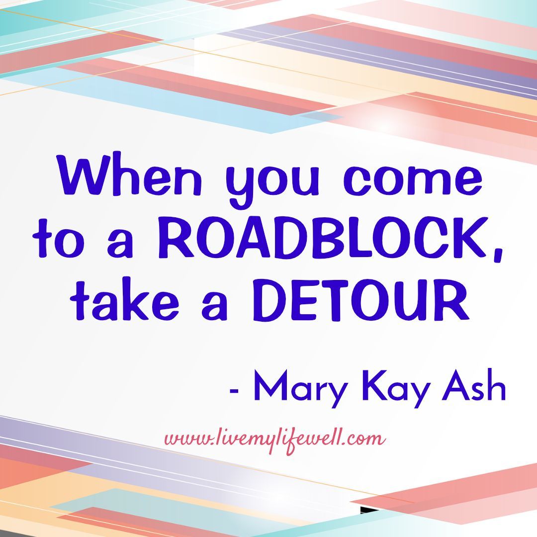 Live_MyLifeWell's tweet photo. Thought for Today...#positivity #motivation
When you come to a ROADBLOCK, take a DETOUR. - Mary Kay Ash https://t.co/R1jwdoWa2h