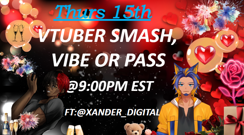 ❤️SMASH, VIBE OR PASS ❤️

Hosting my first ever Vtuber smash or pass
with the bro @xander_digital next thurs,
part of my 1 year anniversary/Val week celebration.
Enter by:
-Drop your PNG/Model💖
-rt is optional but appreciated💖
streams at 9pmEST
#Vtuber #vtubersmashorpass