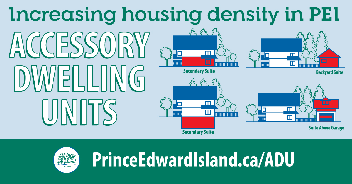New approved Accessory Dwelling Units will help increase housing density on PEI. 
ADUs are on the same lot as a single family home, eg: apartment over a garage, garden suite in the back yard. (not for short-term rentals or tourist rooms)
FAQs - PrinceEdwardIsland.ca/ADU