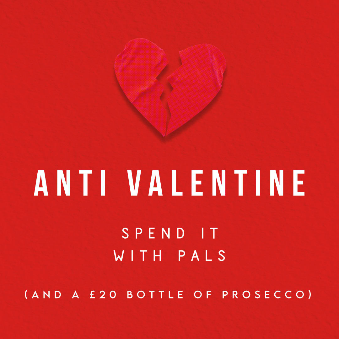 Valentines Day is just around the corner.... or as we call it Anti Valentine, made even better with our special offer for a bottle of Prosecco