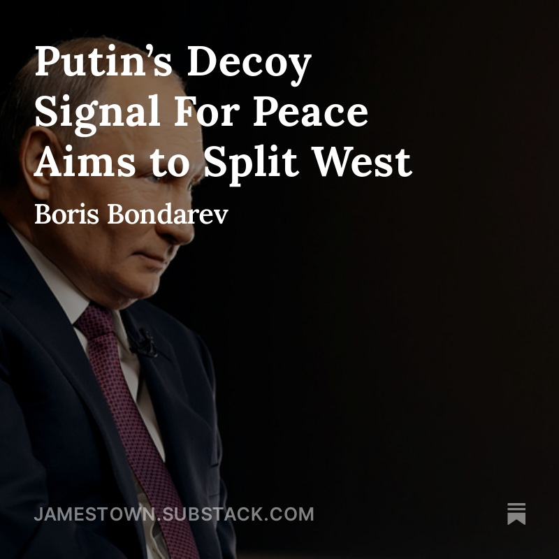 "Putin’s Decoy Signal For Peace Aims to Split West" by Boris Bondarev (<a href="/Vizlypuzly1/">Boris Bondarev, VP</a>) is now availible on Substack!

Read here: open.substack.com/pub/jamestown/…