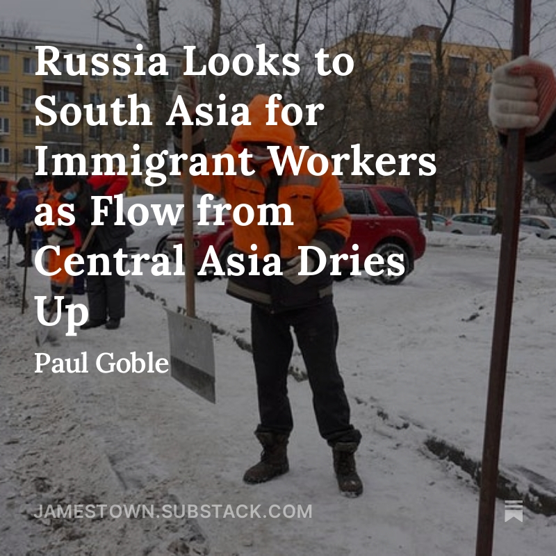 "Russia Looks to South Asia for Immigrant Workers as Flow from Central Asia Dries Up" by Paul Goble <a href="/PaulGoble1/">Paul Goble</a> is now availible on Substack!

Read here: open.substack.com/pub/jamestown/…
