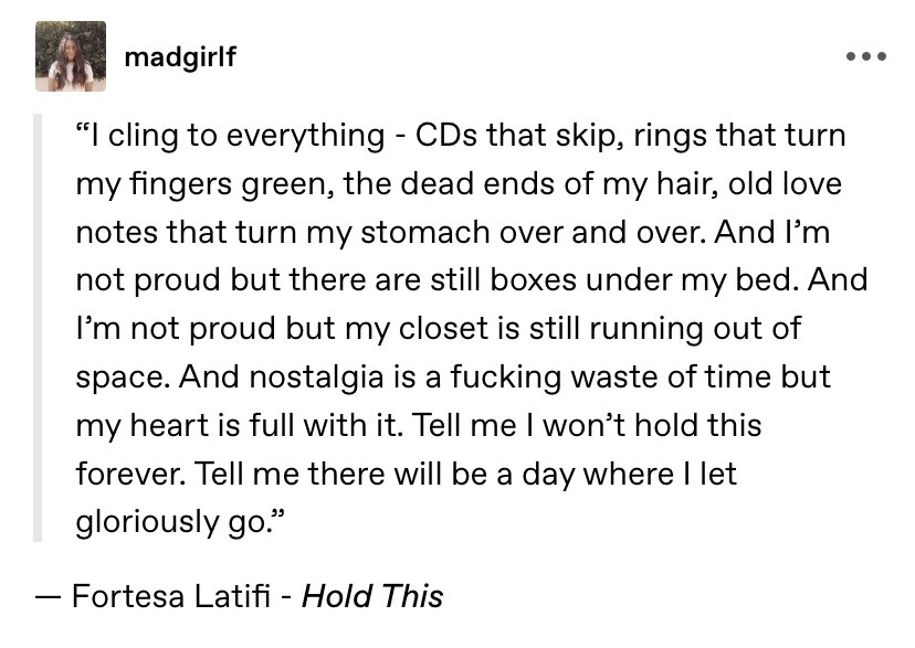 “everything i’ve ever let go of has claw marks on it.”