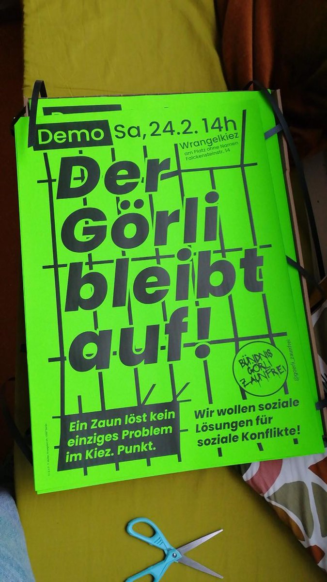 Der Görli bleibt auf!
Ein Zaun löst sich kein einziges Problem im Kiez. Wir brauchen aber Lösungen - soziale Lösungen für soziale Konflikte.
📢 Demo am 24.2. - die Plakate sind angekommen!