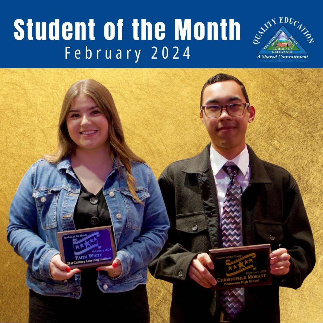 Congratulations to the February Students of the Month! Christopher Morant, Beaumont High School and Faith White, 21st Century Learning They have shown maturity, resilience, and determination in the face of adversity. We look forward to what they accomplish moving forward!