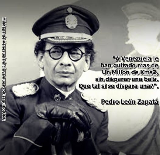 Lo dijo Pedro León Zapata: 'A Venezuela le han quitado más de 1millón de kms2, sin disparar una bala. ¿Qué tal sí se dispara una?'... hoy #6Feb se conmemora otro año más de su partida #MiMapa