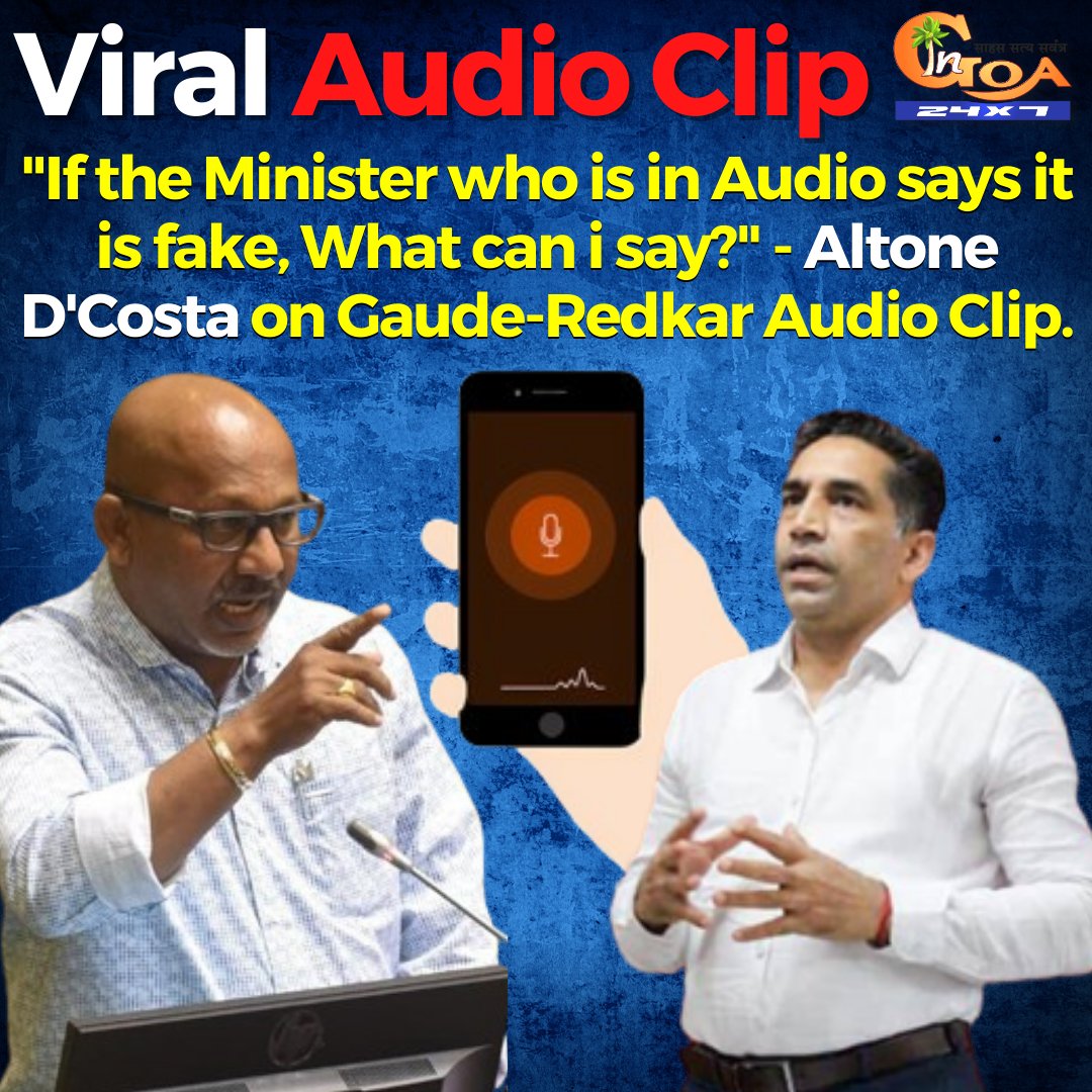 InGoa24x7's tweet photo. "If the Minister who is in Audio says it is fake, What can i say?" - @altone_d on @Govind_Gaude-Redkar Audio Clip.
#Goa #GoaNews #AudioClip #Gaude #Altone https://t.co/h1MnwFa917
