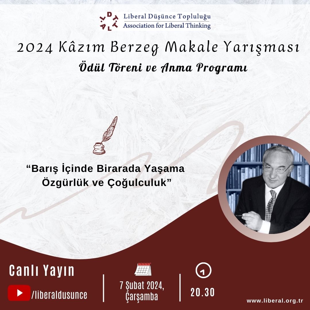 🔊 'Barış İçinde Birarada Yaşama, Özgürlük ve Çoğulculuk' konulu 2024 Kâzım Berzeg Makale Yarışması Ödül Töreni ve kıymetli Kâzım Berzeg'i Anma Toplantısı 📌 7 Şubat 2024, Çarşamba 🕣 20.30 ➡️ Programı youtube.com/liberaldusunce… sayfasından izleyebilirsiniz.