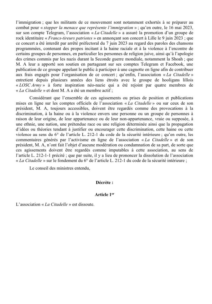 Conformément aux instructions du Président de la République, l’association « La Citadelle » a été dissoute ce matin en conseil des ministres. Comme le détaille le décret que j’ai présenté, elle incite à la xénophobie, à la discrimination, à la haine et à la violence. Fermeté