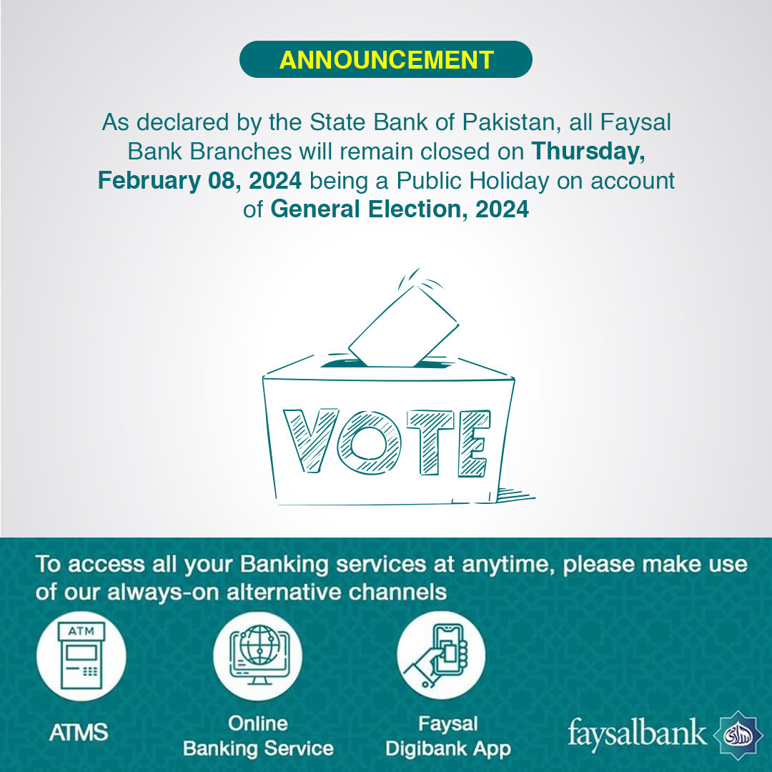 As declared by the State Bank of Pakistan, all Faysal Bank branches will remain closed on Thursday, February 08, being a Public Holiday on account of the General Election, 2024

#FaysalIslami #FaysalBank #BarhoYaqeenKaySath #Election2024