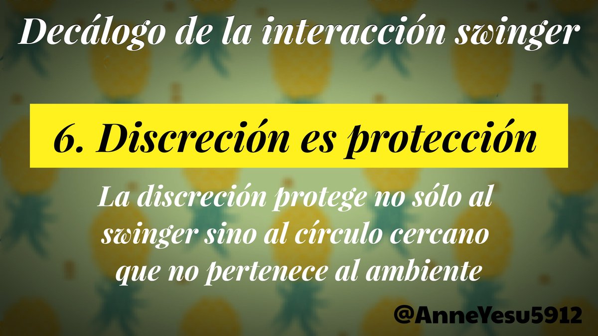 La reserva que toda pareja guarda siempre sobre su vida sexual, se debe extender a las parejas con las que interactuamos. La protección es mutua. Al ocultar esa parte de nuestro estilo de vida evitamos malentendidos y presiones sobre otras parejas que no desean ser swingers.