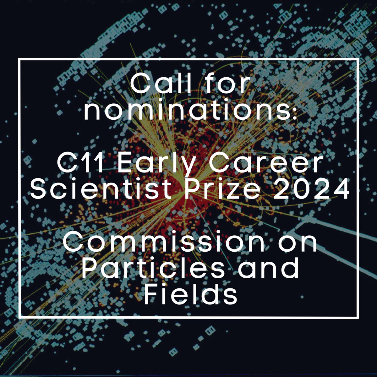 The Commission on Particles and Fields-C11 solicits nominations of outstanding young experimental or theoretical particle physicists for the two 2024 Early Career Scientist Prizes. Nominations should be sent before February 16, 2024, at 12:00pm CET. More: bit.ly/3whJNik