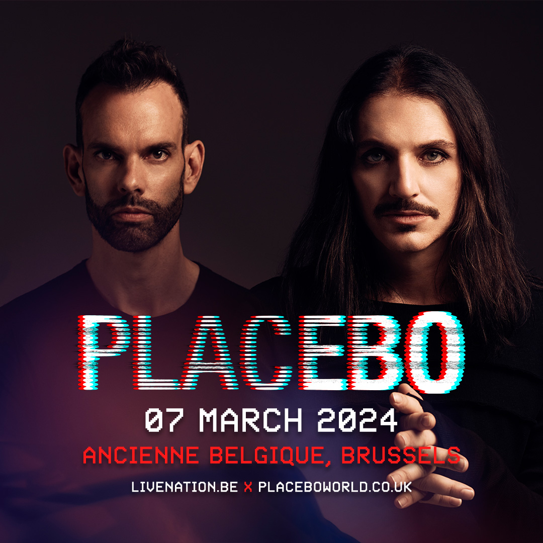 PLACEBO LIVE – BRUSSELS, BELGIUM 2024 Announcing an intimate warm up show: Thursday 7 March – Ancienne Belgique, Brussels, Belgium Fan pre-sale – Friday 9 February 10am CET Sign up now via mailing list for access: placeboworld.co.uk/pages/sign-up