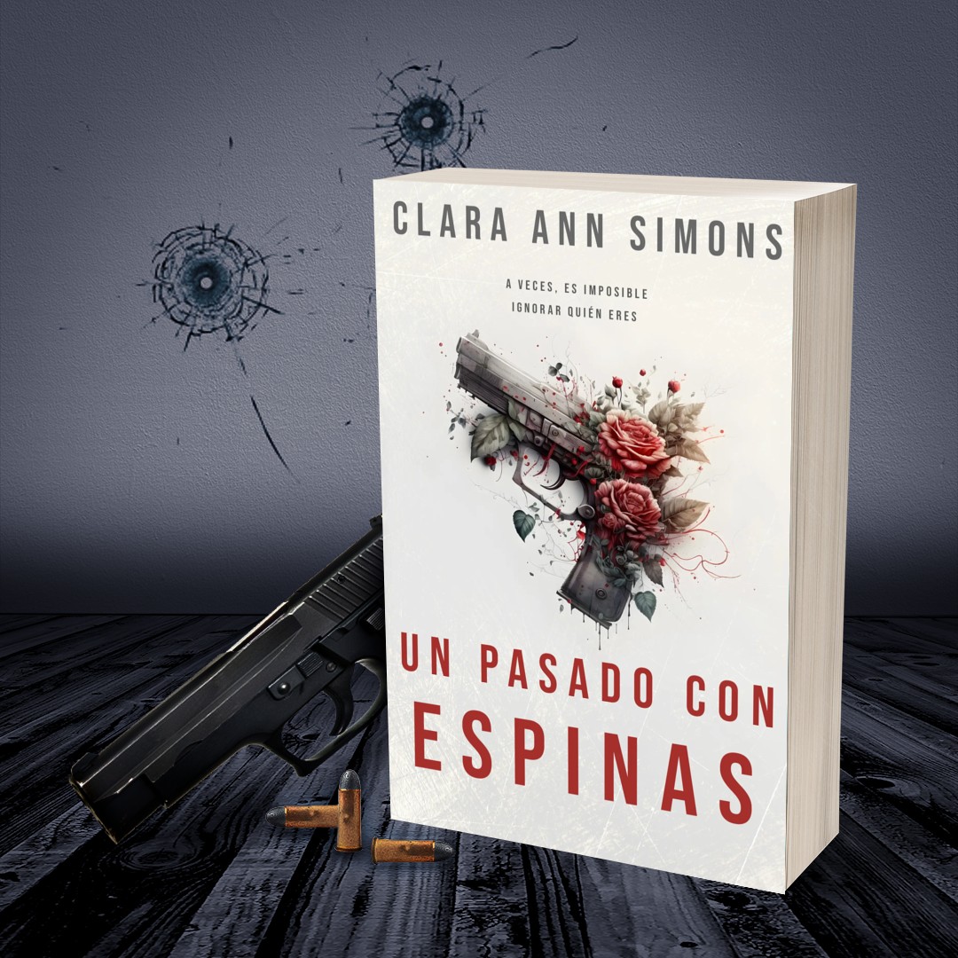 Clara Ann Simons on X: Ya está disponible en Kindle y en papel Un pasado  con espinas. Un thriller policial lleno de giros y con una bonita historia  romántica por el medio.