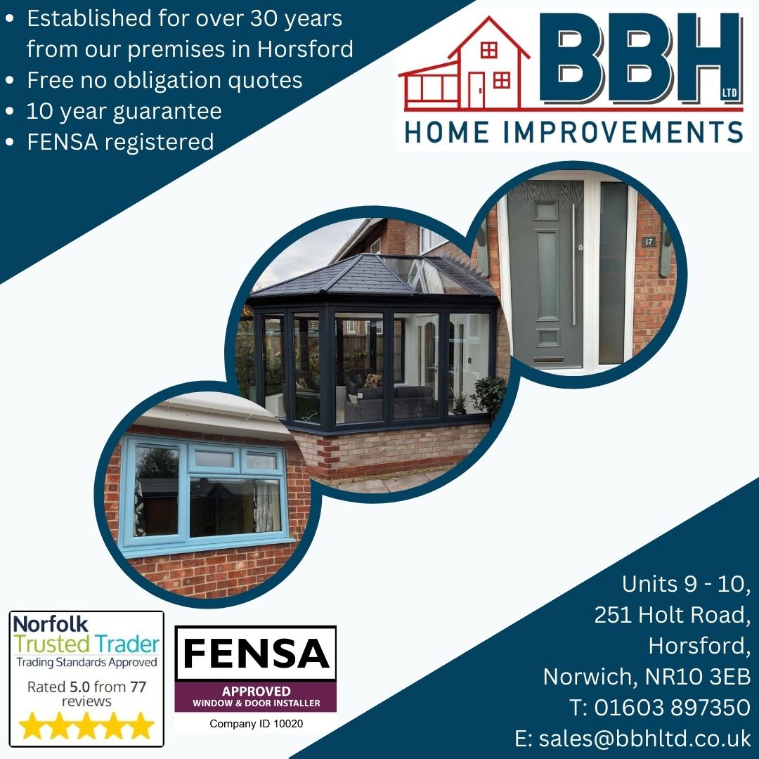 BBH Home Improvements
🔵 Windows ✅
🔵 Doors ✅
🔵 Conservatories ✅
🔵 Warm Roofs ✅
🔵 Bifolds ✅
🔵 Composite Doors ✅
🔵 Fascia, soffits and guttering ✅

Based in Norwich, established over 30 years, FENSA registered.

Call or email for free no obligation quotes