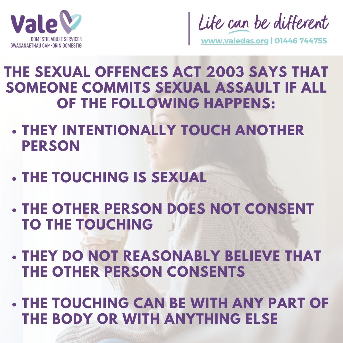 Any kind of sexual activity that takes place without the other person’s consent is considered abusive and is recognised by law as sexual assault. Call: 01446 744755 Email: info@valedas.org #ItsNotOk #SexualAbuse #SexualViolenceAwarenessWeek