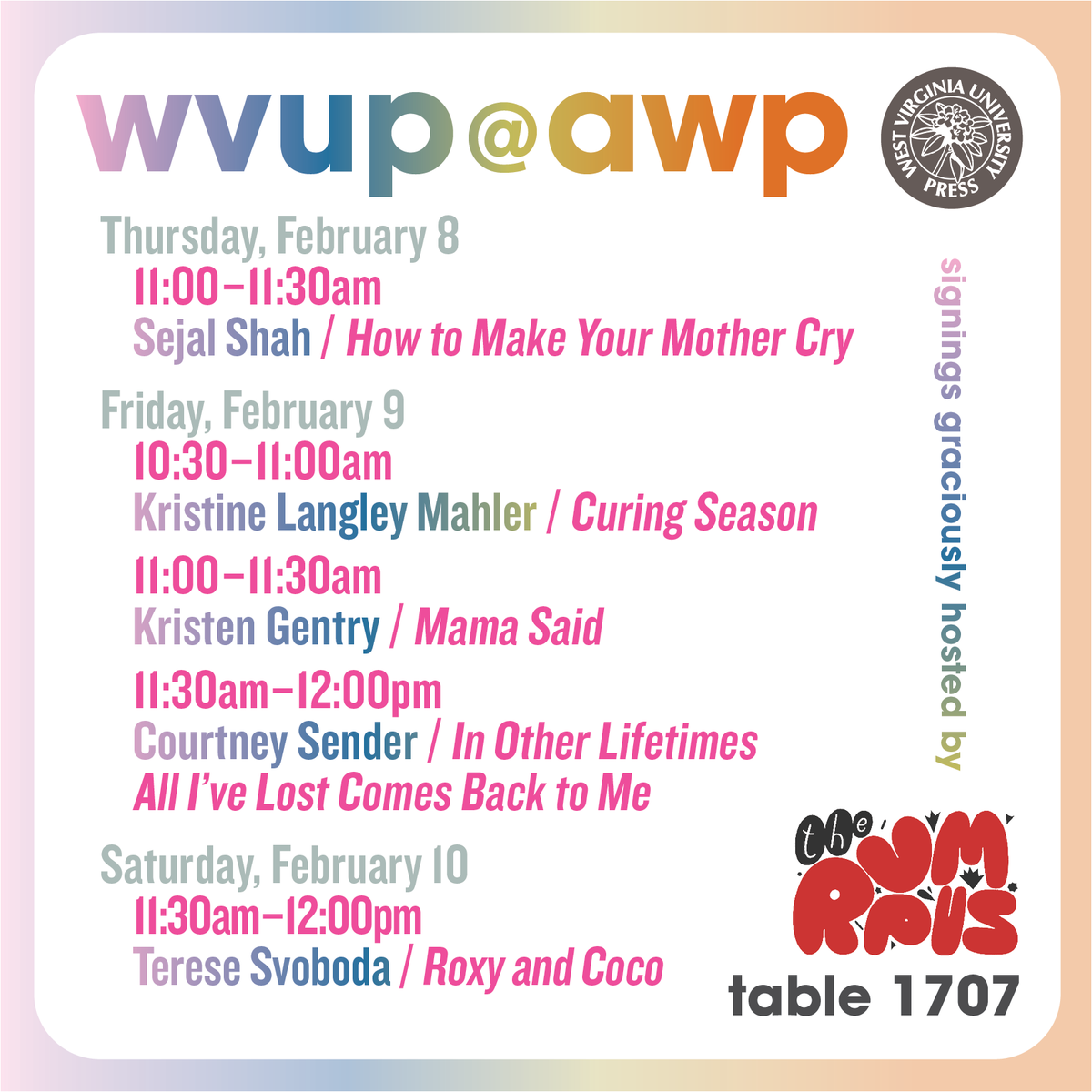 West Virginia University Press had to skip AWP this year, but that didn't stop our kind friends @The_Rumpus from offering to host a few WVUP authors for signings at their table (1707). Here's a handy guide to dates, times, and authors. @SejalShahWrites @suburbanprairie…