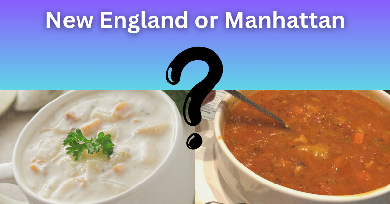 It's National Clam Chowder Day…and the battle lines have been drawn! Time to chime in on the debate - Red or White? New England or Manhattan? Another style? Comment with your preference!