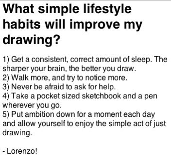 Answering a question today on lifestyle habits that help your drawing - I believe it’s only worth giving advice to someone who has genuinely asked for it, and is at exactly the point in their life/career to want to hear it, and act upon it. Hope this is useful :)