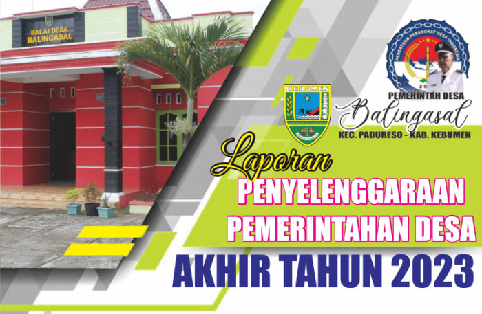 LAPORAN PENYELENGGARAAN PEMERINTAHAN DESA AKHIR TAHUN 2023 - Website Resmi Desa Balingasal Kecamatan Padureso Kabupaten Kebumen …ingasal.kec-padureso.kebumenkab.go.id/index.php/web/…