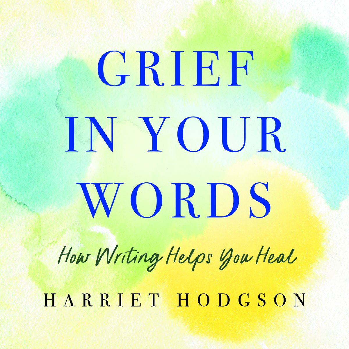 Coming soon! Grief in Your Words: How Writing Helps You Heal will be officially released on March 12th. It's an easy-to-read, helpful book with ideas that lead you toward your healing path.