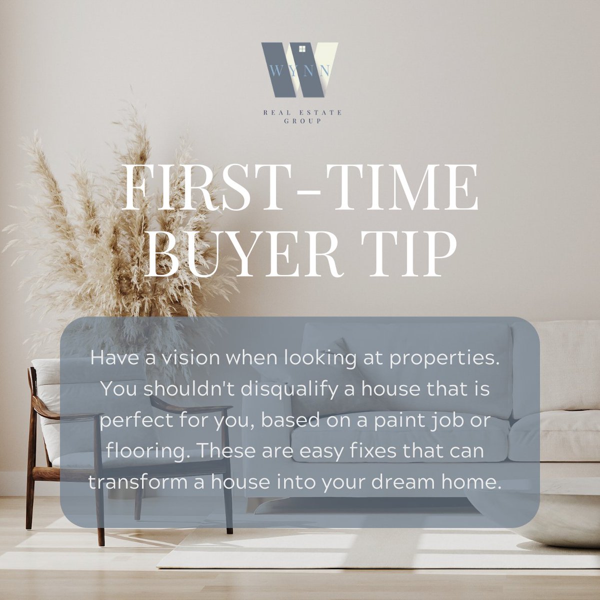 When house-hunting, focus your attention on the permanent details such as location and layout. These are key elements that either cannot be changed or will be expensive to modify.