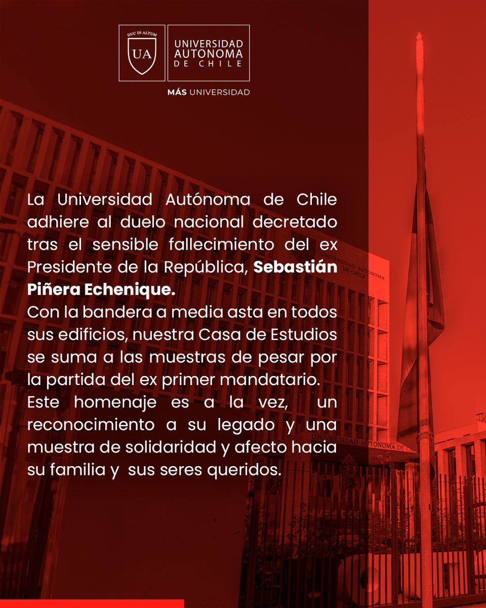 Desde la #Autónoma lamentamos profundamente el sensible fallecimiento del ex Presidente de la República, Sebastián Piñera Echenique, y nos sumamos al duelo nacional izando la Bandera Nacional a media asta en nuestros campus.