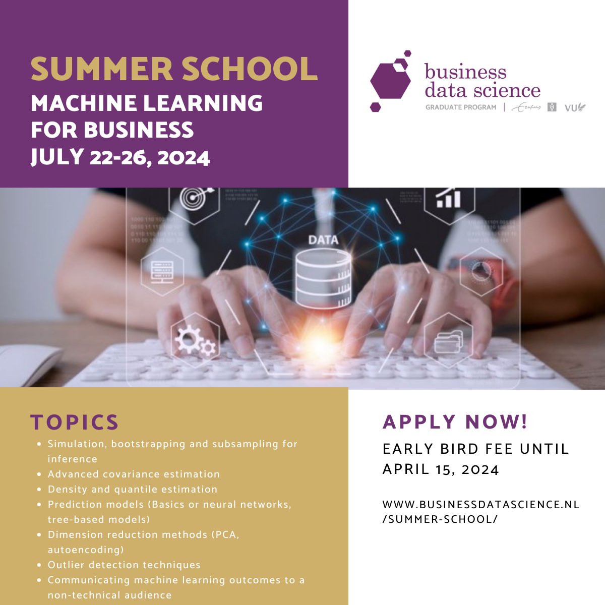 2024 Summer School | Application for course Machine Learning for Business is open! 
Early Bird Fee until April 15, 2024

Date: July 22-26, 2024
Venue: Tinbergen Institute Amsterdam

Apply here: businessdatascience.nl/machine-learni…