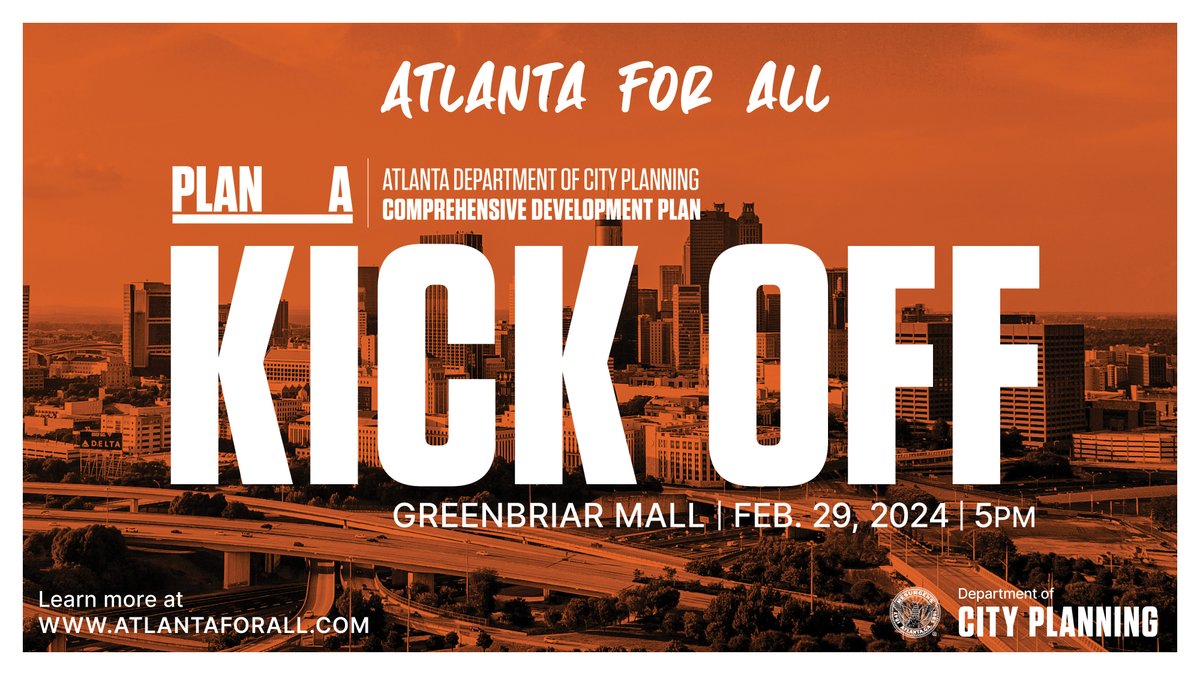 ATLPlanning's tweet photo. Join us on February 29 for the Citywide Kickoff to Plan A – our path to grow stronger together. Your input is essential in developing the update to Atlanta’s Comprehensive Development Plan. LEARN MORE: https://t.co/Sxw4IZMTJy and #allforatl https://t.co/L5vhhPE23V