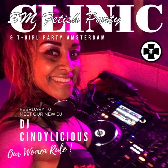 I am Happyy & Very Proud to have and Present mNew DJ CINDYLICIOUS For all your Fetish & Kinky desires 10 Febr Clinic Fetish SM & T-Girl Party Club Showboat