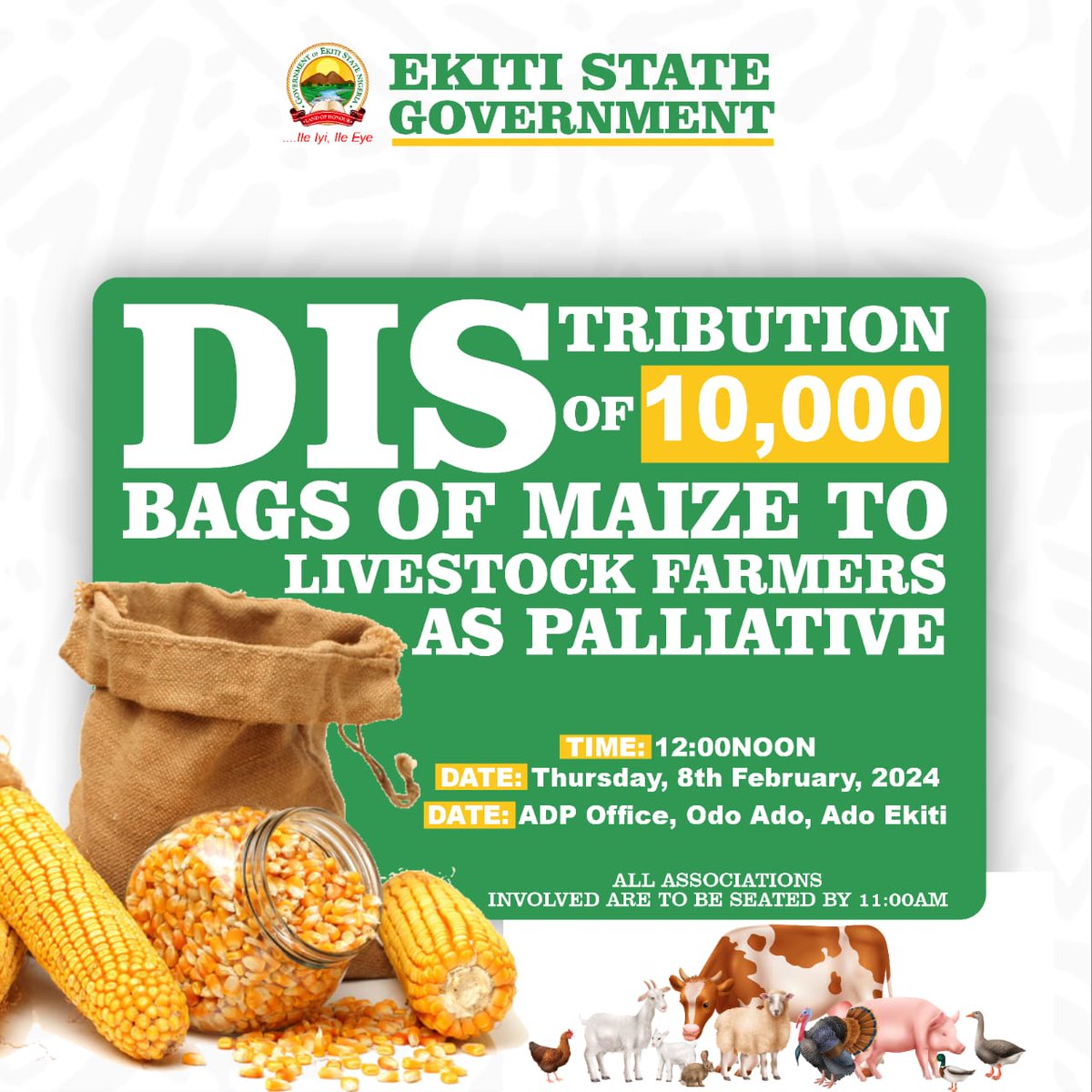 EKITI TO DISTRIBUTE 10,000 BAGS OF MAIZE TO LIVESTOCK FARMERS AS PALLIATIVES

Ekiti State Government will, tomorrow Thursday 8th February, 2024 distribute 10,000 bags of maize to Livestock farmers in the State as palliatives. 

The State Commissioner for Agriculture and Food