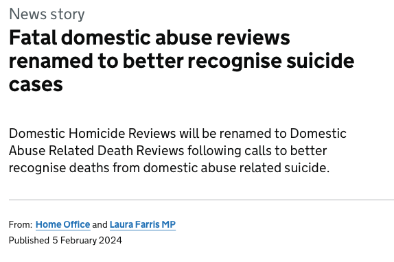 Fatal domestic abuse reviews renamed to better recognise suicide cases: Domestic Homicide Reviews will be renamed to Domestic Abuse Related Death Reviews following calls to better recognise deaths from domestic abuse related suicide. gov.uk/government/new…