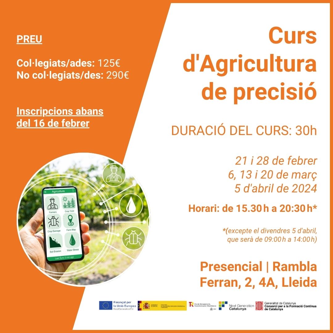 ⚠📢 Curs d'Agricultura de precisió i transformació Digital

🗓 21 i 28 de febrer/6, 13 i 20 de març/5 d’abril
⌚15.30 h a 20:30 h (5 d’abril de 09:00 h a 14:00 h)
📍Presencial al COEAC a Lleida. Rambla Ferran, 2, 4A

ℹ✍🏼 Informació i inscripcions: shorturl.at/otC59