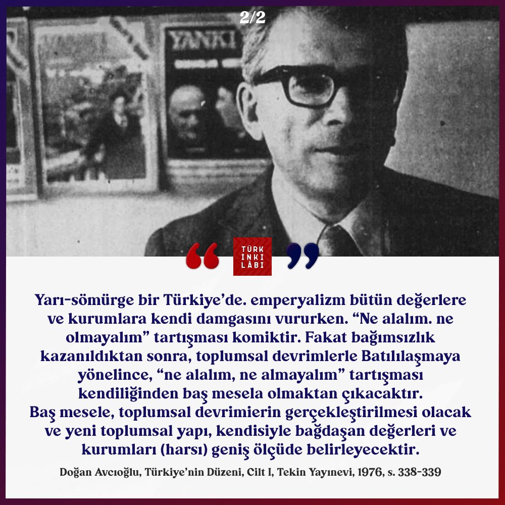 "Atatürk hareketinde iki ana fikir vardır: Milliyetçilik ve çağdaş uygarlık. Milliyetçilik, politik, ekonomik her alanda tam bağımsızlık biçiminde ortaya çıkmaktadır.

Çağdaş uygarlığa, 'Batı'dan ne alalım, ne almayalım' biçimindeki anlamsız tartışmalarla değil, ilerde