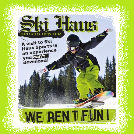 We rent fun at Ski Haus Sports! skihaussports.com/we-rent-fun.htm