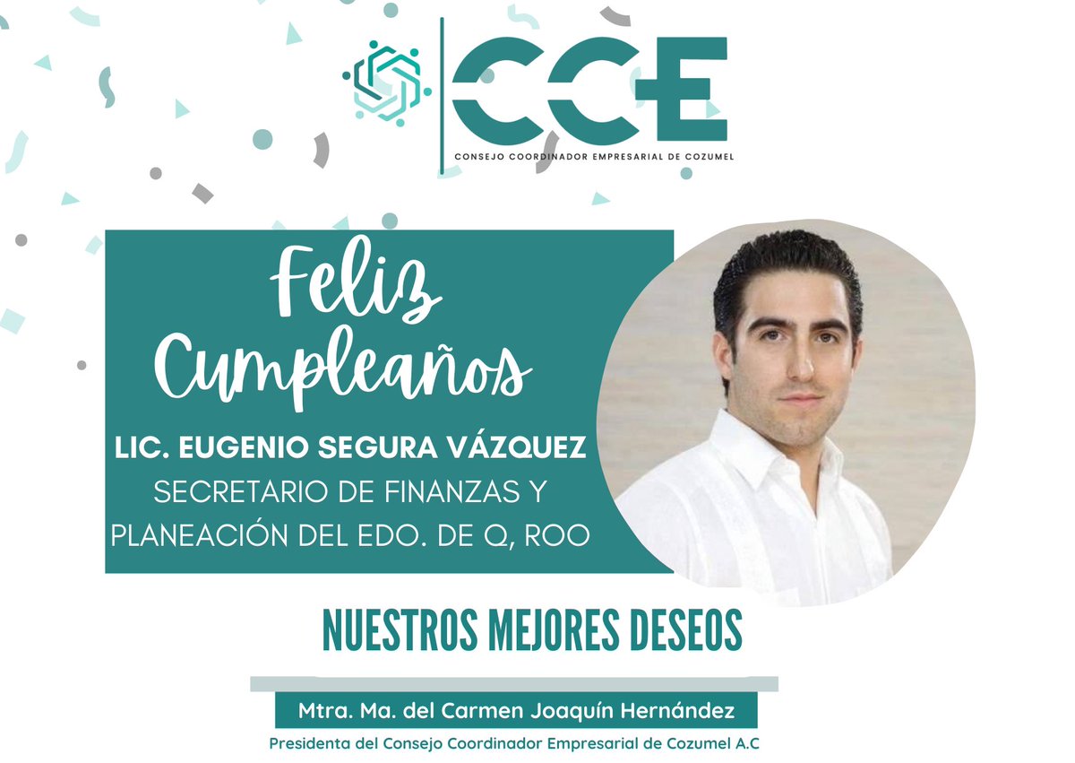 Le deseamos un feliz cumpleaños a la Lic. Eugenio Segura Vázquez Secretario de Finanzas y Planeación del Estado de Quintana Roo

¡𝐍𝐮𝐞𝐬𝐭𝐫𝐨𝐬 𝐦𝐞𝐣𝐨𝐫𝐞𝐬 𝐝𝐞𝐬𝐞𝐨𝐬! 🎉

<a href="/carmenjoaquinmx/">Carmen Joaquín</a> @EugenioSeguraV 
#ccecozumel #islacozumelmx