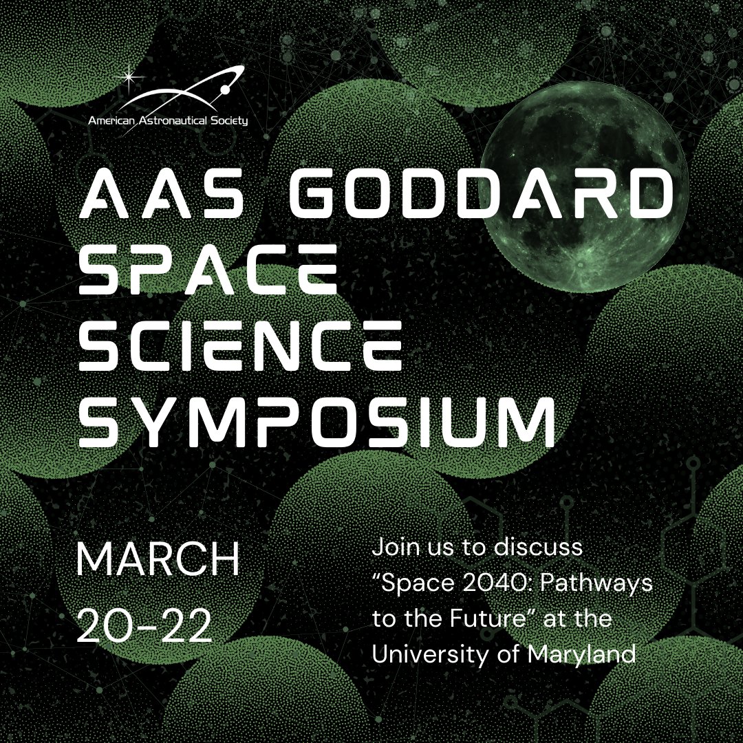 The AAS Goddard Space Science Symposium takes place next month! Have you registered yet? 👀 Join us on March 20-22 at the University of Maryland as we discuss 'Space 2040: Pathways to the Future'. Don't miss out, check out the details at astronautical.org/goddard 🔗