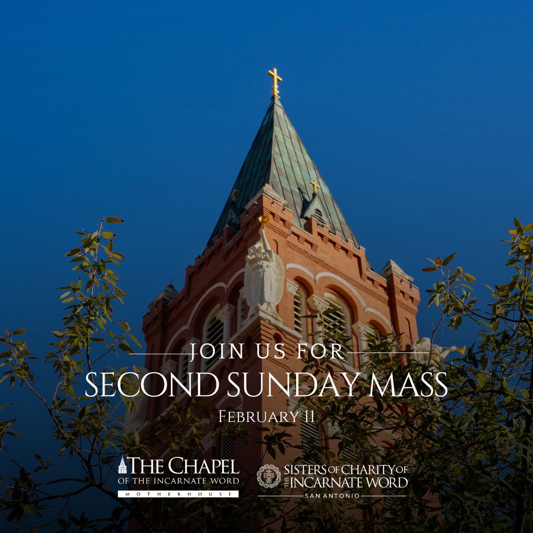 We invite everyone to the Second Sunday Mass, Sunday, February 11 at 11:00 am, at The Chapel of the Incarnate Word in San Antonio