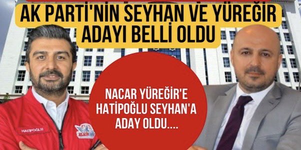 Adana’da AK Partinin bazı ilçe adayları belli oldu, buna göre <a href="/drhalilnacar/">Halil NACAR</a> Yüreğir İlçe adayı, Erdal Hatipoğlu da Seyhan ilçe belediye başkan adayı oldular