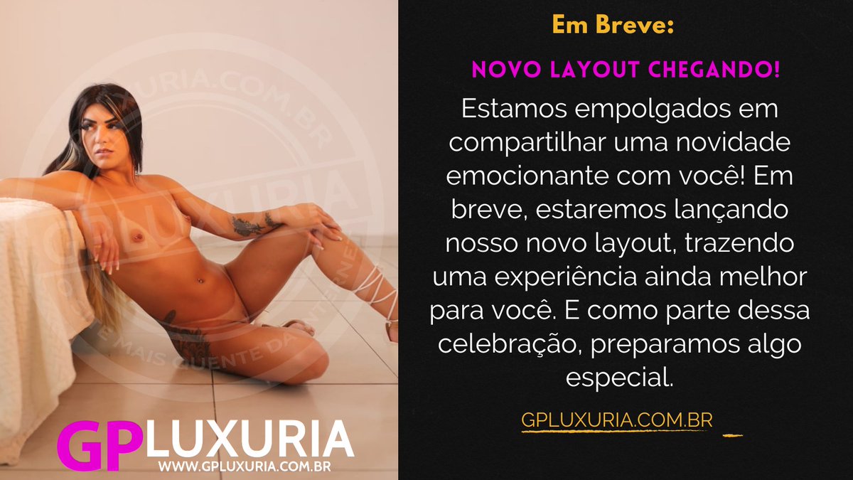 Mantenha-se atento para mais atualizações e detalhes emocionantes sobre o lançamento do novo layout. Mal podemos esperar para compartilhar essa jornada com você! @_GPLUXURIA_ @forumtravestis @annamassagens gpluxuria.com.br/novo-layout-in…