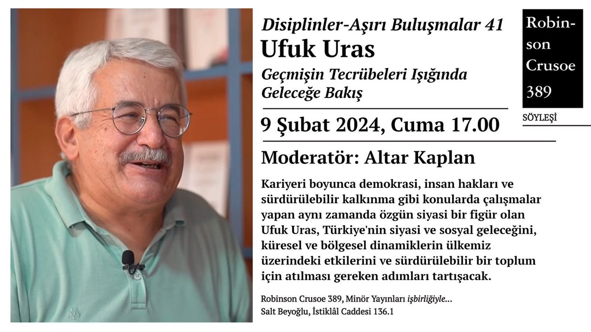 “Disiplinler-Aşırı Buluşmalar”da bu haftaki konuğumuz “Geçmişin Tecrübeleri Işığında Geleceğe Bakış” başlıklı konuşmasıyla Ufuk Uras (@UfukUras). Altar Kaplan (@AltarKaplan) moderatörlüğündeki etkinlik her zamanki gibi Robinson Crusoe Kitabevinde (@rob389).