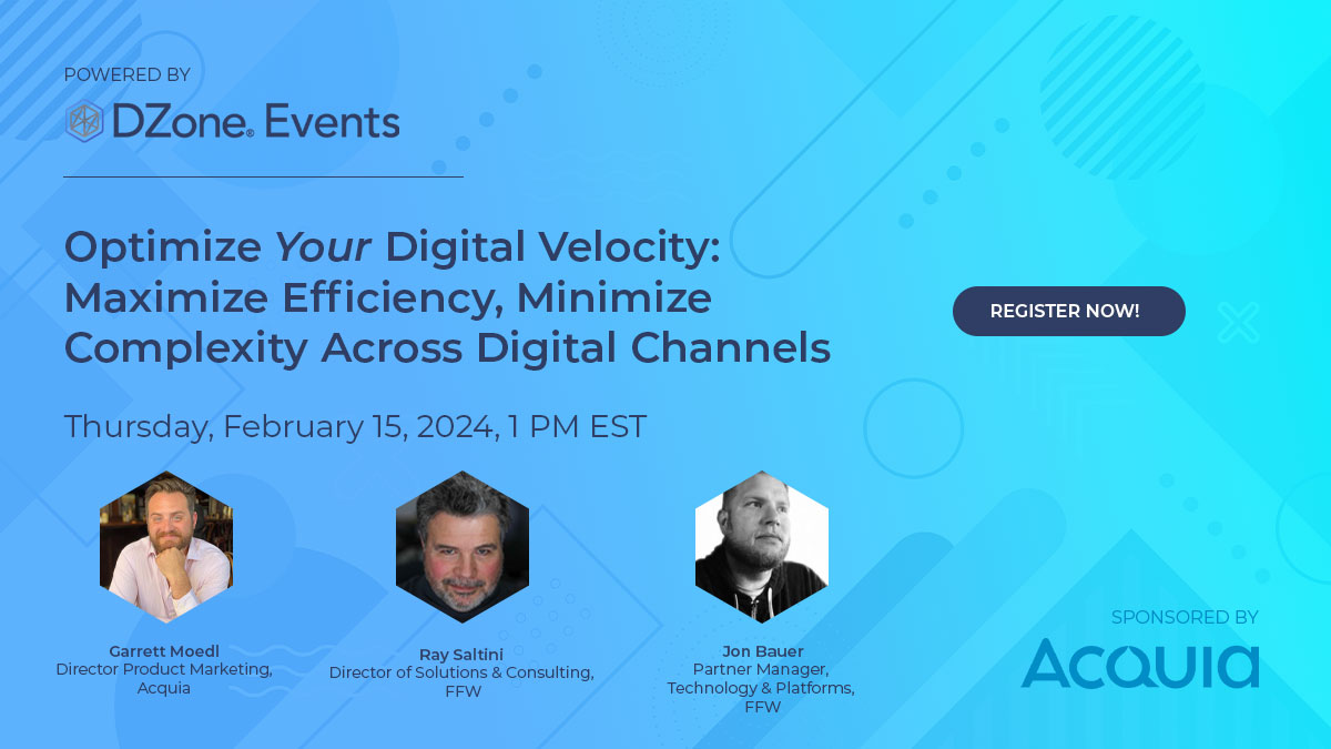 🚀 Exciting Webinar Alert! Join us for 'Optimize Your Digital Velocity' on Feb 15, 2024, 1 PM EST. Dive into strategic optimization with experts for operational efficiency, cost control, and growth. 📍events.dzone.com/dzone/Optimize…