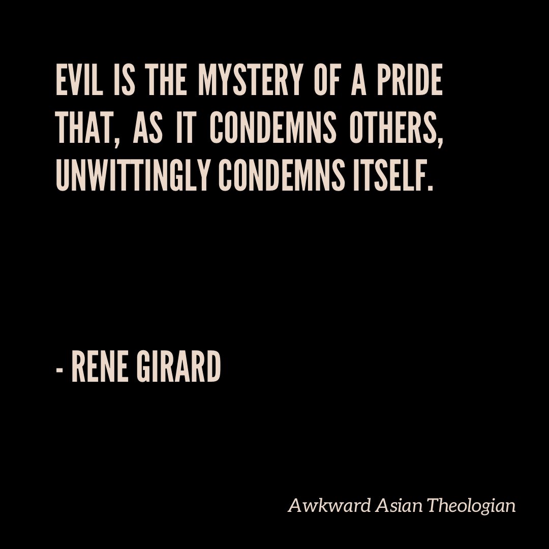 #awkwardasiantheologian #christianblogger #theologian #theologians #christian #catholic #theology #quote #socialtheory #mimetic #evil #condemnation #renegirard