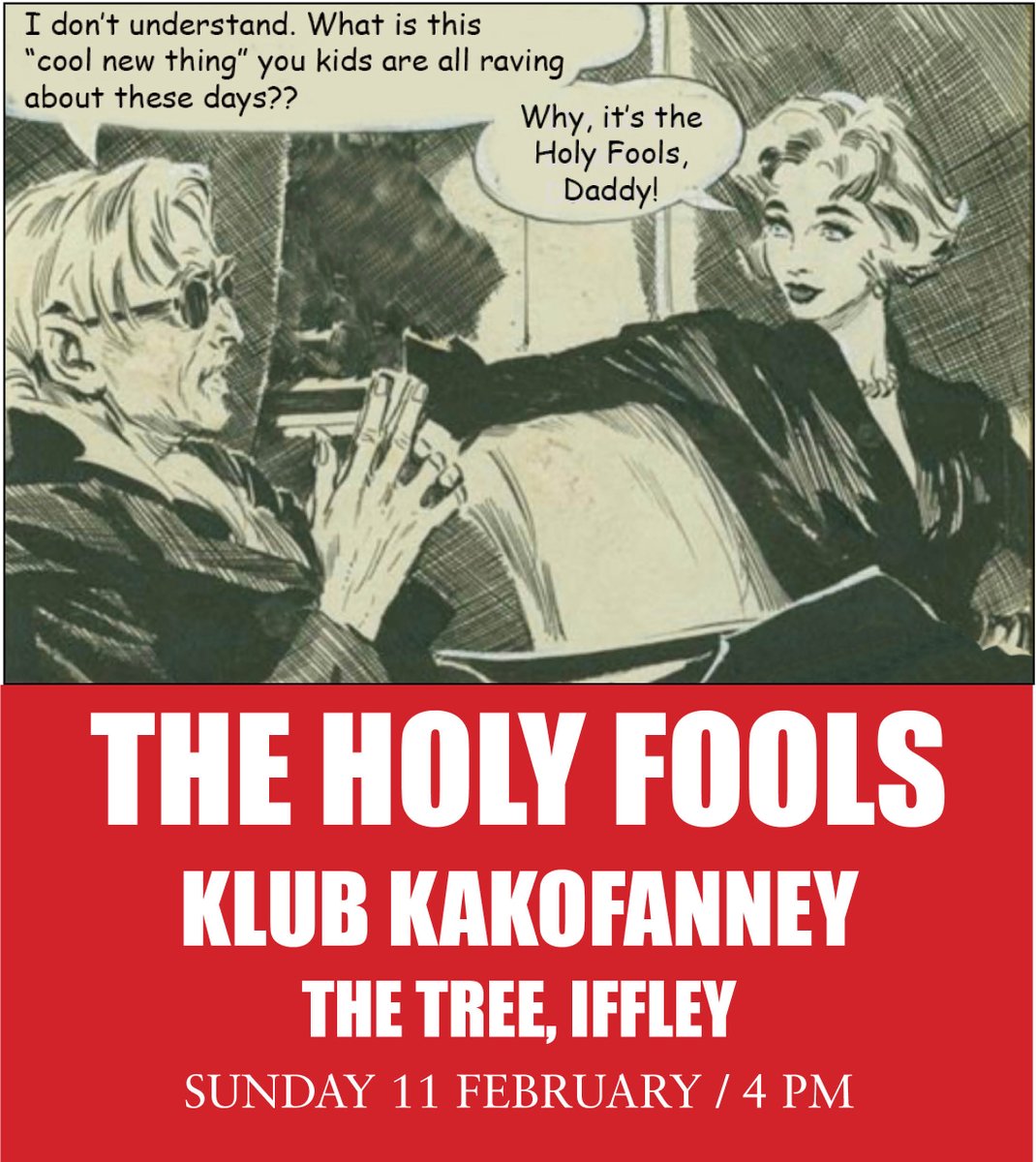 Don't be a square like old Dad! Get down with the kids at Klub Kakofanney this Sunday for a blazing set of all-original Americana from the Holy Fools. We'll rock and roll, we'll rant and rave, we'll preach and party until the heavens resound! See you there!